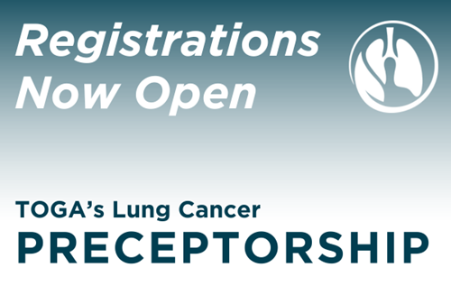 toga lung cancer preceptorship registrations now open